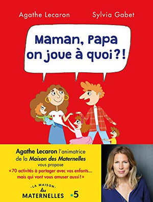 Maman, Papa, on joue à quoi ?