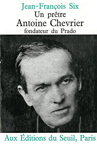 PRETRE  ANTOINE CHEVRIER  FONDATEUR DU P