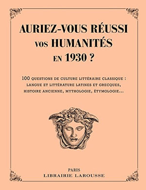 Auriez-vous réussi vos humanités en 1930 ?