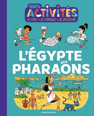 100% activités - L'Égypte des pharaons