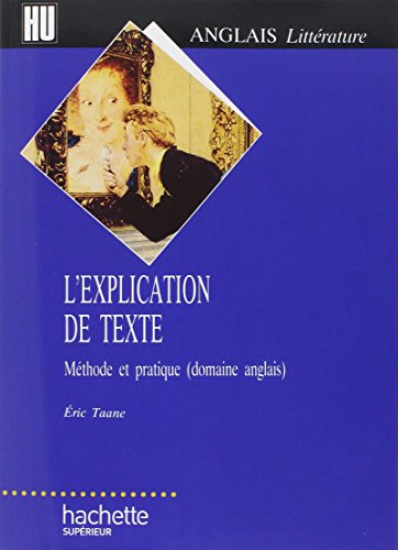 L'Explication de texte Méthode et pratique (domaine anglais): Méthode et pratique (domaine anglais)