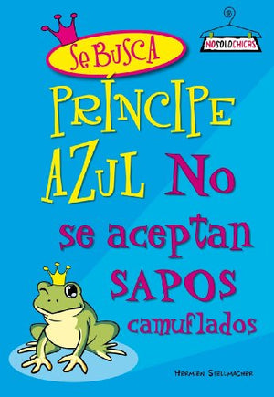 Se busca príncipe azul, no se aceptan sapos camuflados (Nosolochicas)