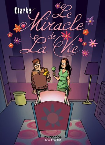 Le Miracle de la vie, tome 1 : Le Miracle de la vie