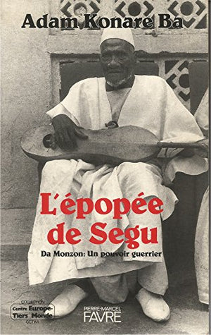 L'Epopée de Segu da Monzon : un pouvoir guerrier