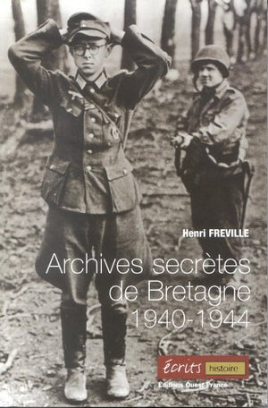 Archives secrètes de Bretagne : 1940-1944