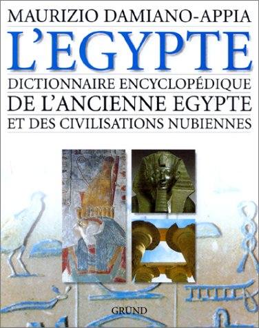 Dictionnaire encyclopédique de l'Égypte ancienne et des civilisations nubiennes
