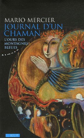Journal d'un chaman: L'ours des montagnes bleues