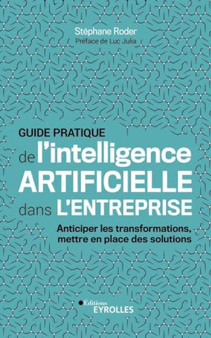 Guide pratique de l'intelligence artificielle dans l'entreprise