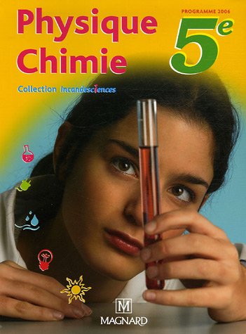 Physique-Chimie 5e (2006) - Manuel élève: Collection Incandesciences