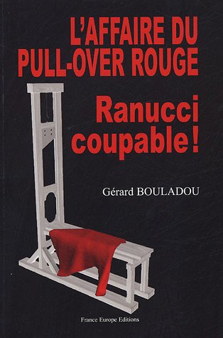 L'affaire du pull-over rouge, Ranucci coupable !