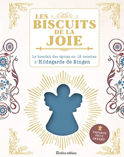 Les biscuits de la joie d'Hildegarde de Bingen: Le bienfait des épices en 18 recettes d'Hildegarde de Bingen. Emporte-pièce offert !