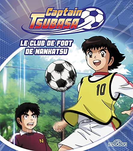 Captain Tsubasa – Le Club de foot de Nankatsu – Album illustré – Dès 6 ans (2)