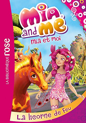 Mia et moi 10 - La licorne de feu