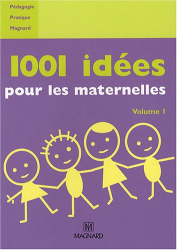 1001 idées pour les maternelles: Volume 1