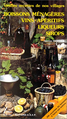 Boissons ménagères, Vins, Apéritifs, Liqueurs, Sirops