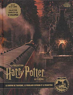 La collection Harry Potter au cinéma, 2 : Le chemin de traverse, le Poudlard Express et le ministère