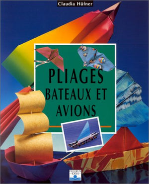 PLIAGES. Bateaux et avions