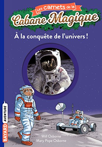 Les carnets de la cabane magique, Tome 07: À la conquête de l'univers !