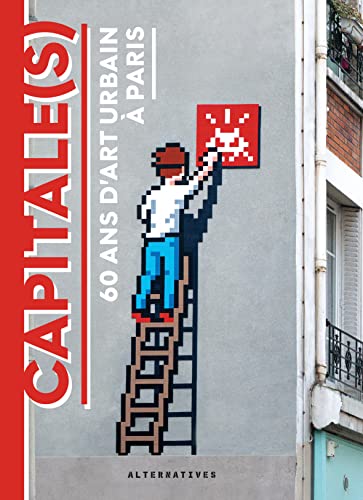 Capitale(s): 60 ans d'art urbain à Paris
