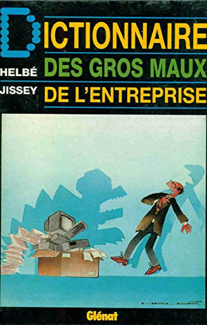 Dictionnaire des gros maux de l'entreprise 053196