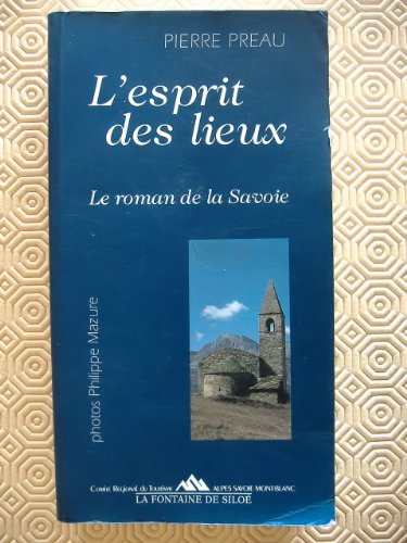 L'esprit des lieux: Le roman de la Savoie