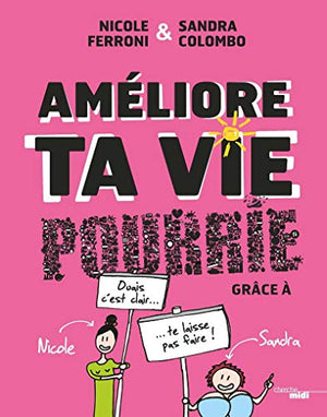 Améliore ta vie pourrie