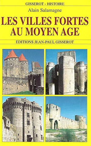 Les villes fortes au Moyen Age