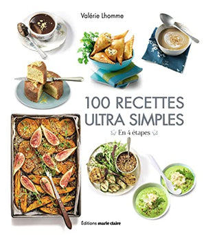 100 recettes ultra simples: En 4 étapes