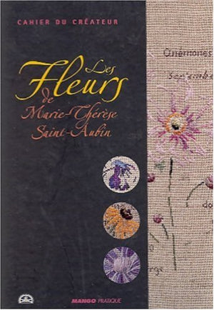 Les Fleurs de Marie-Thérèse Saint-Aubin
