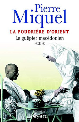 La Poudrière d'Orient, tome 3 : Le Guêpier macédonien