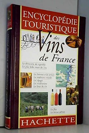 Encyclopédie touristique des vins de France