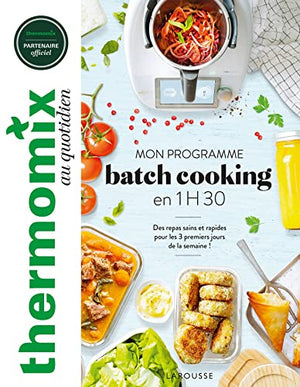 Thermomix : mon programme batch cooking en 1H30