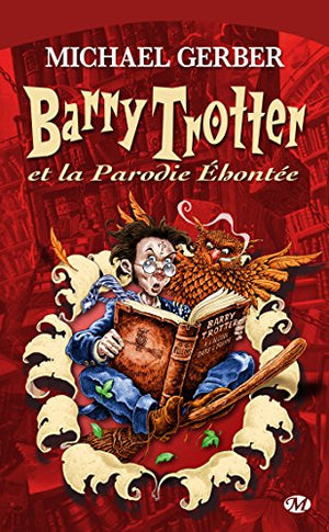 Barry Trotter et la parodie éhontée