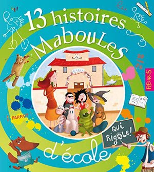 13 histoires maboules d'école