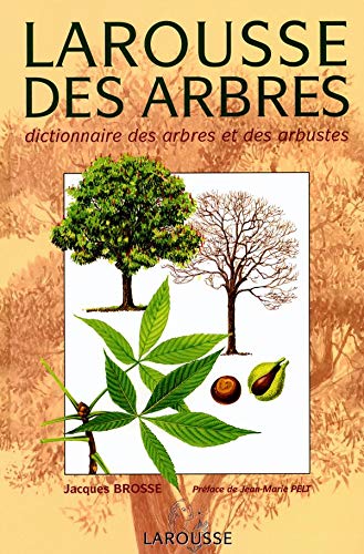 Larousse des arbres : Dictionnaire des arbres et des arbustes