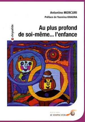 Au plus profond de soi-même... l'enfance