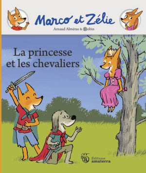 Marco et Zélie. La princesse et les chevaliers