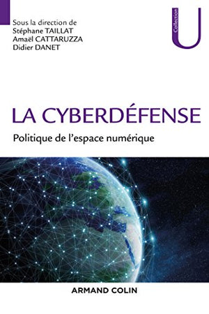 La cyberdéfense - Politique de l'espace numérique