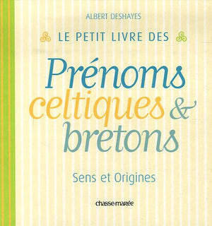 Le petit livre des prénoms celtiques & bretons