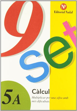 Nou set calcul (tomo 5a): multiplicar per una xifra amb mes dificultades (CALCUL PROBLEMES)