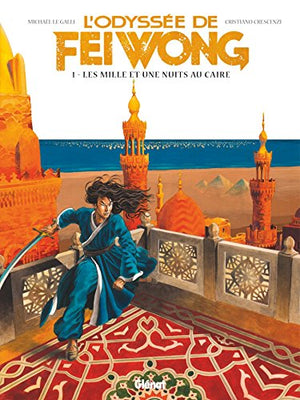 L'Odyssée de Fei Wong - Tome 01: Les Mille et une nuits au Caire