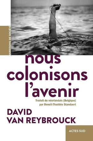 Nous colonisons l'avenir