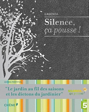 Silence ça pousse !: Agenda perpétuel