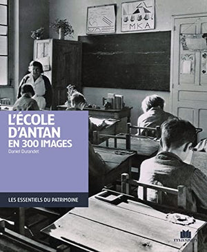 L'école d'antan en 300 images