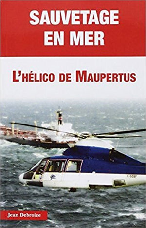 Sauvetage en mer. L'hélico de Maupertuis