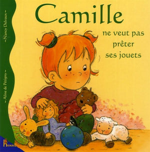 Camille ne veut pas prêter ses jouets