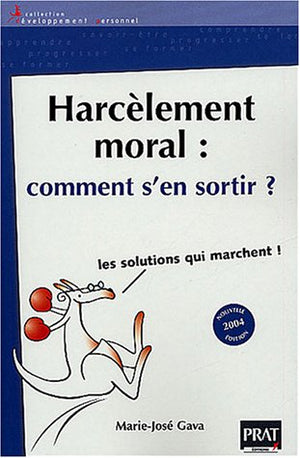 Harcèlement moral : Comment s'en sortir