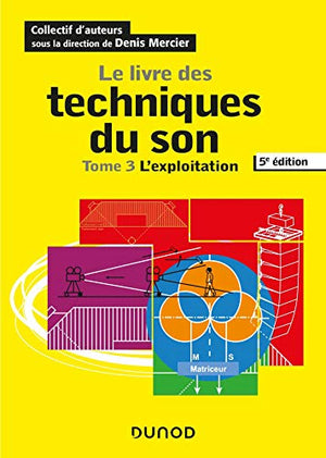 Le livre des techniques du son - Tome 3 - L'exploitation