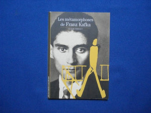 Les Métamorphoses de Franz Kafka