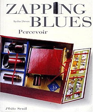 Zapping Blues. Percevoir